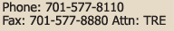 Phone: 701-577-8110 Fax: 701-577-8880 Attn: TRE